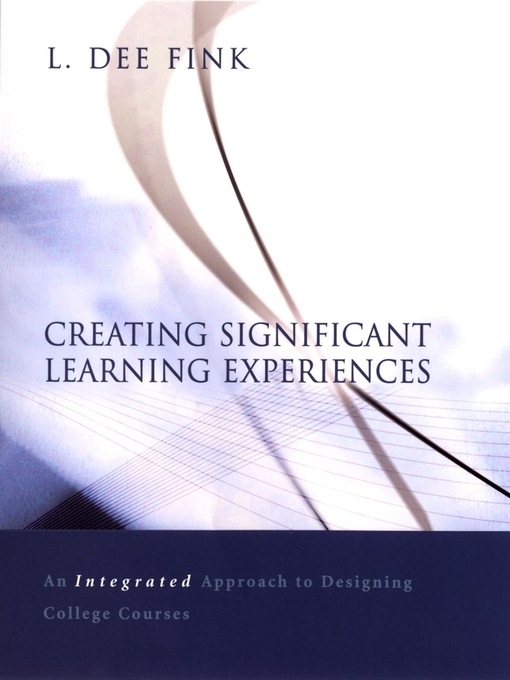 Title details for Creating Significant Learning Experiences by L. Dee Fink - Available